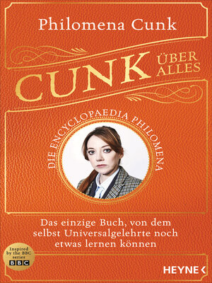 cover image of Cunk über alles – Die Encyclopaedia Philomena